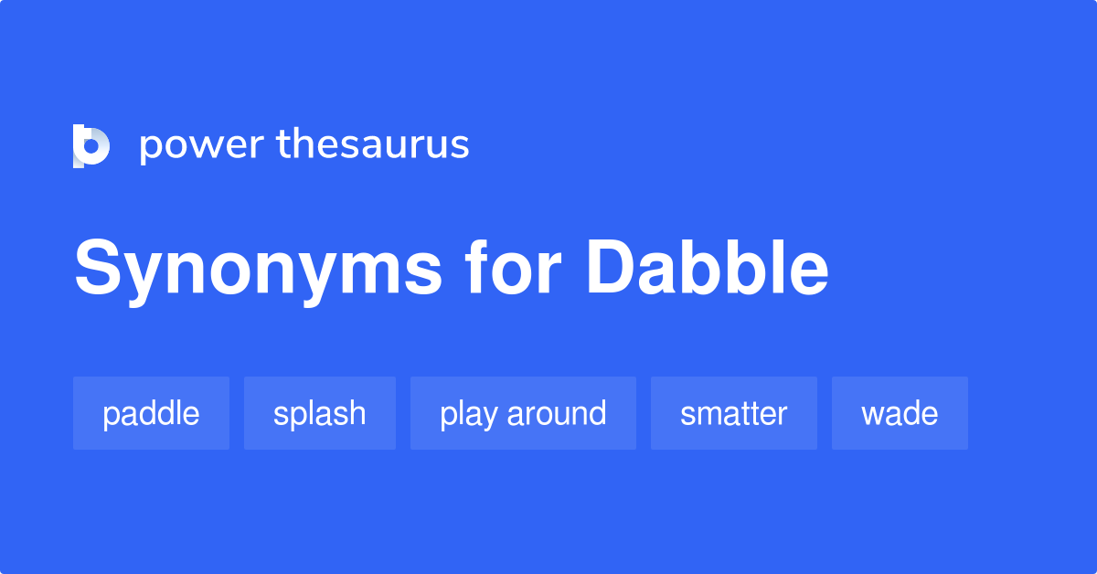 synonyms for dabble