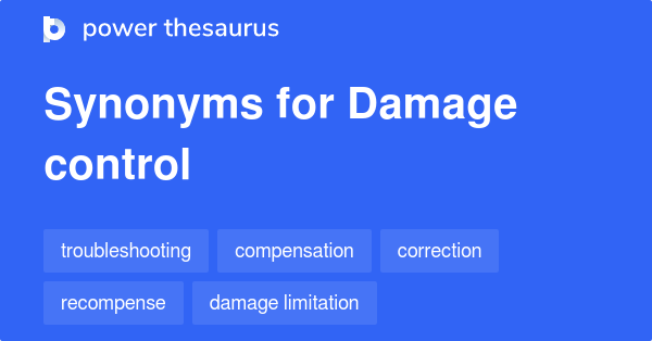 Damage Control Synonyms 106 Words And Phrases For Damage Control