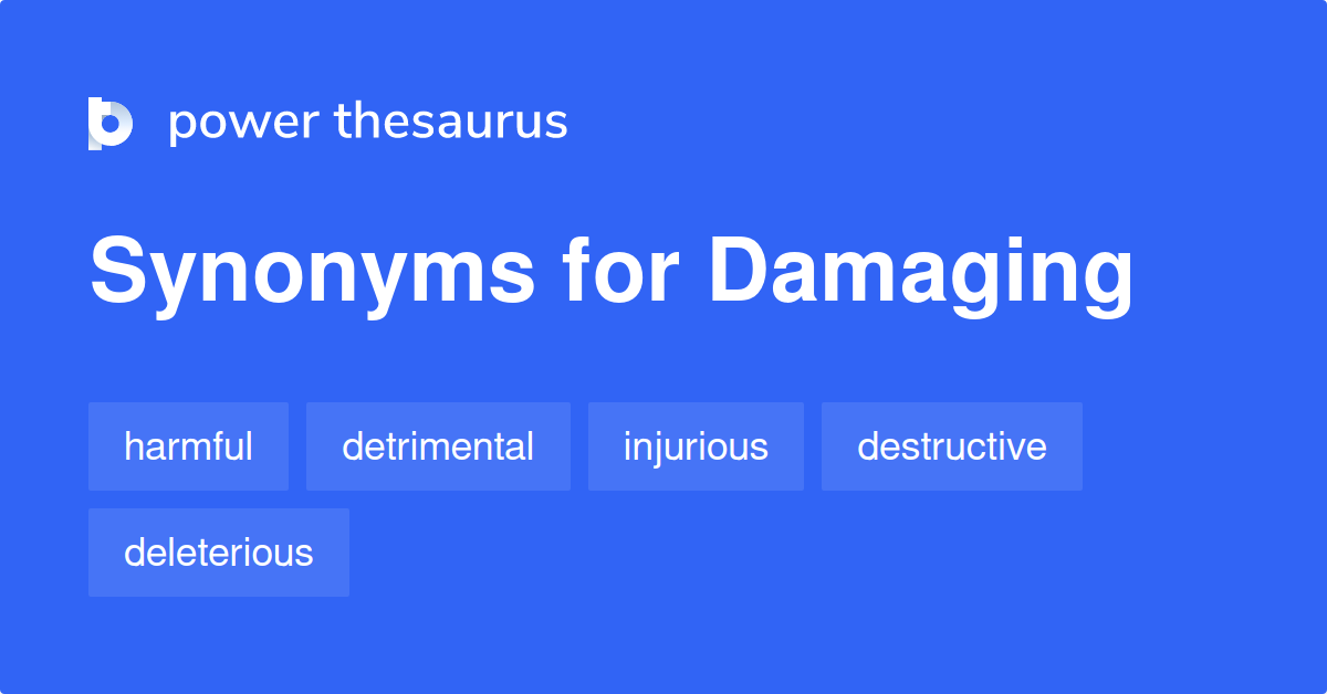 damaging-synonyms-1-676-words-and-phrases-for-damaging