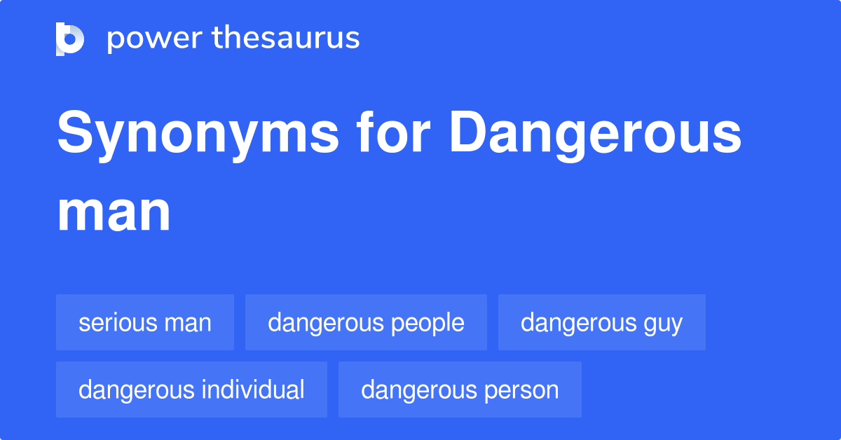 90 Noun Synonyms for Dangerous Man