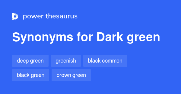 dark-green-synonyms-40-words-and-phrases-for-dark-green