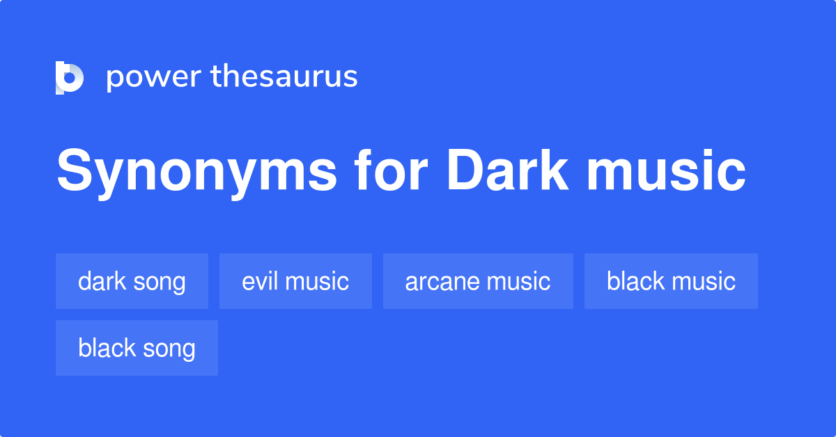 dark-music-synonyms-106-words-and-phrases-for-dark-music