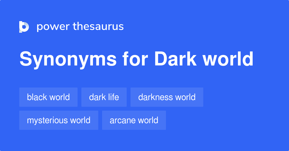 dark-world-synonyms-130-words-and-phrases-for-dark-world