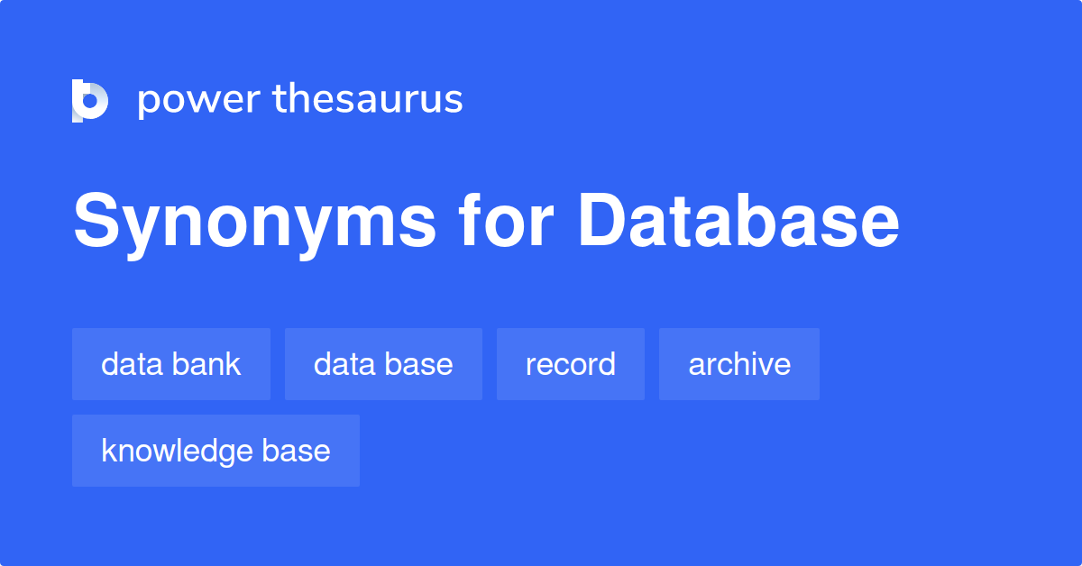 Database synonyms 240 Words and Phrases for Database