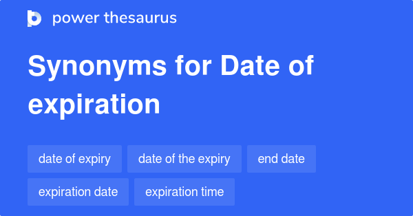 date-of-expiration-synonyms-42-words-and-phrases-for-date-of-expiration