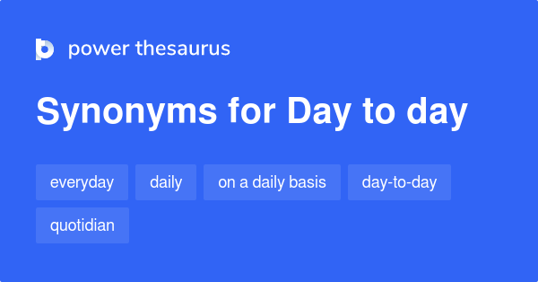 day-to-day-synonyms-48-words-and-phrases-for-day-to-day