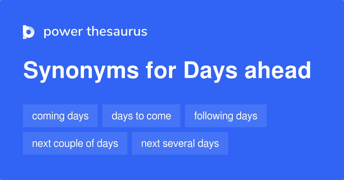 days-ahead-synonyms-72-words-and-phrases-for-days-ahead