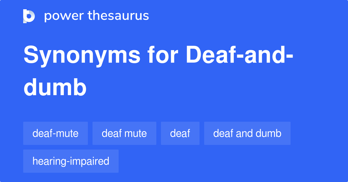 Deaf-And-Dumb Synonyms - 45 Words And Phrases For Deaf-And-Dumb