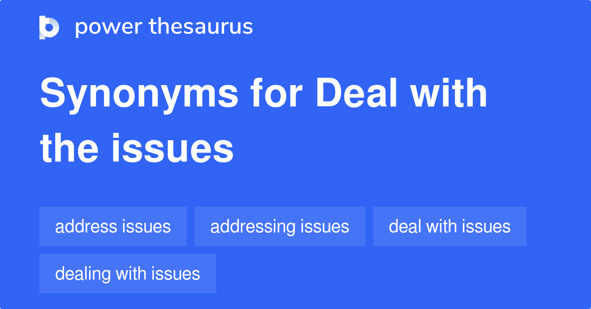 deal-with-the-issues-synonyms-48-words-and-phrases-for-deal-with-the