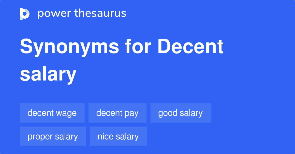 Decent Salary synonyms 111 Words and Phrases for Decent Salary