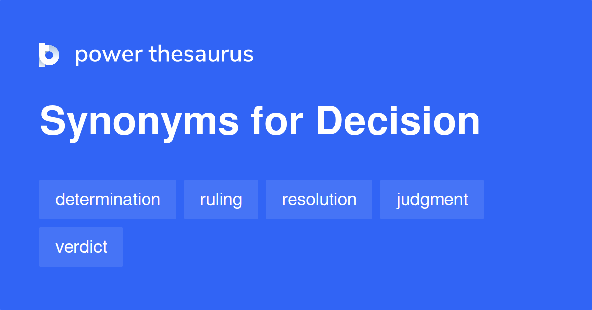 Decision Synonyms 1 491 Words And Phrases For Decision