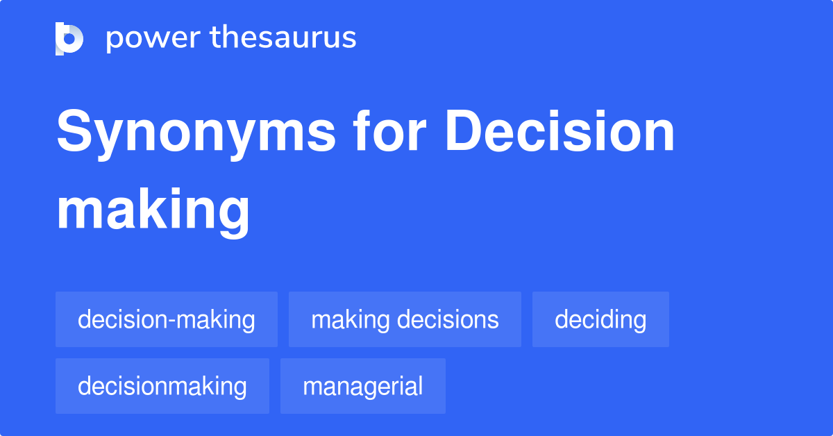 Decision Making Synonyms 140 Words And Phrases For Decision Making 