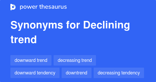 declining-trend-synonyms-97-words-and-phrases-for-declining-trend