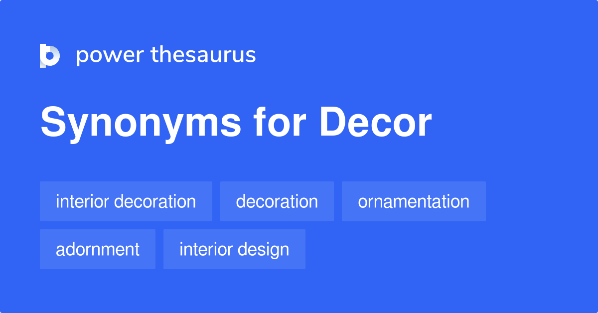 Decor synonyms - 226 Words and Phrases for Decor