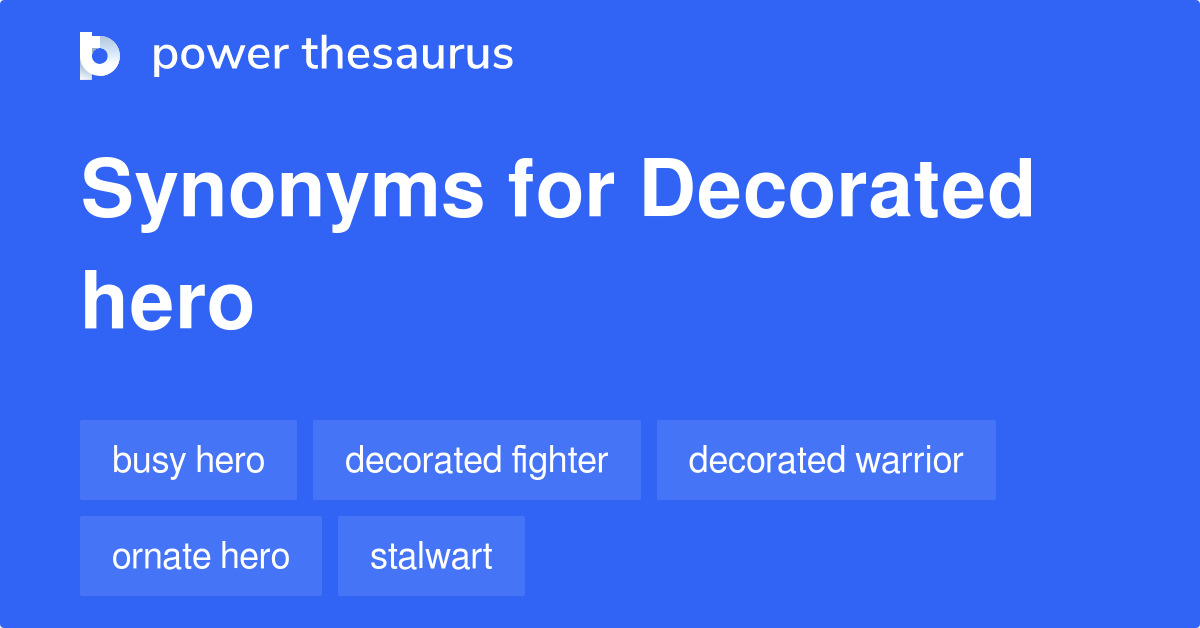 Decorated Hero synonyms - 25 Words and Phrases for Decorated Hero
