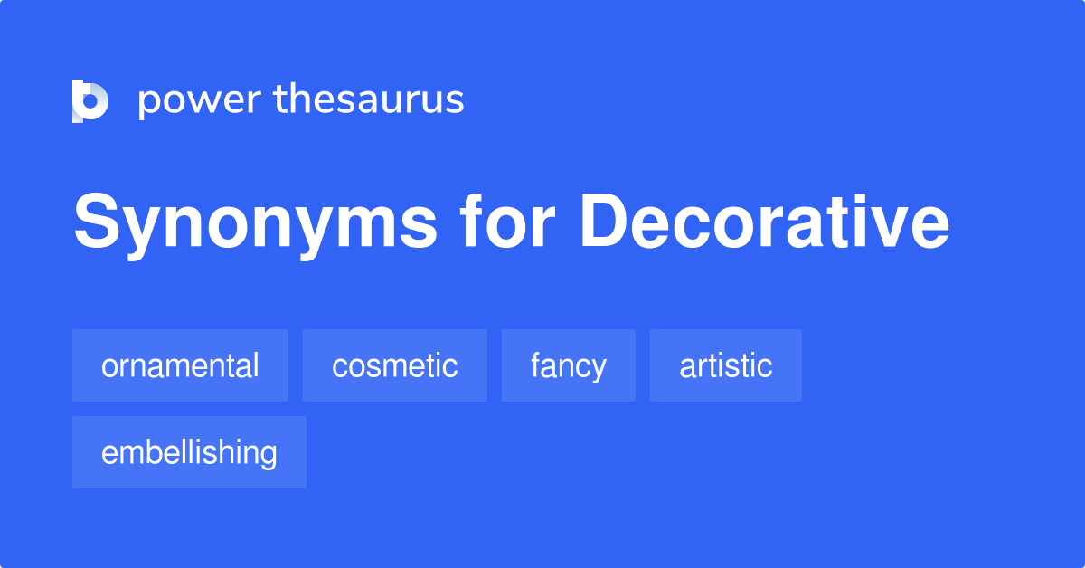 Decorative synonyms - 697 Words and Phrases for Decorative