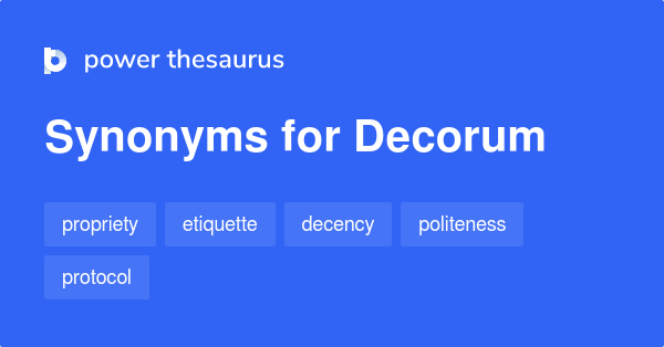 Decorum synonyms 844 Words and Phrases for Decorum