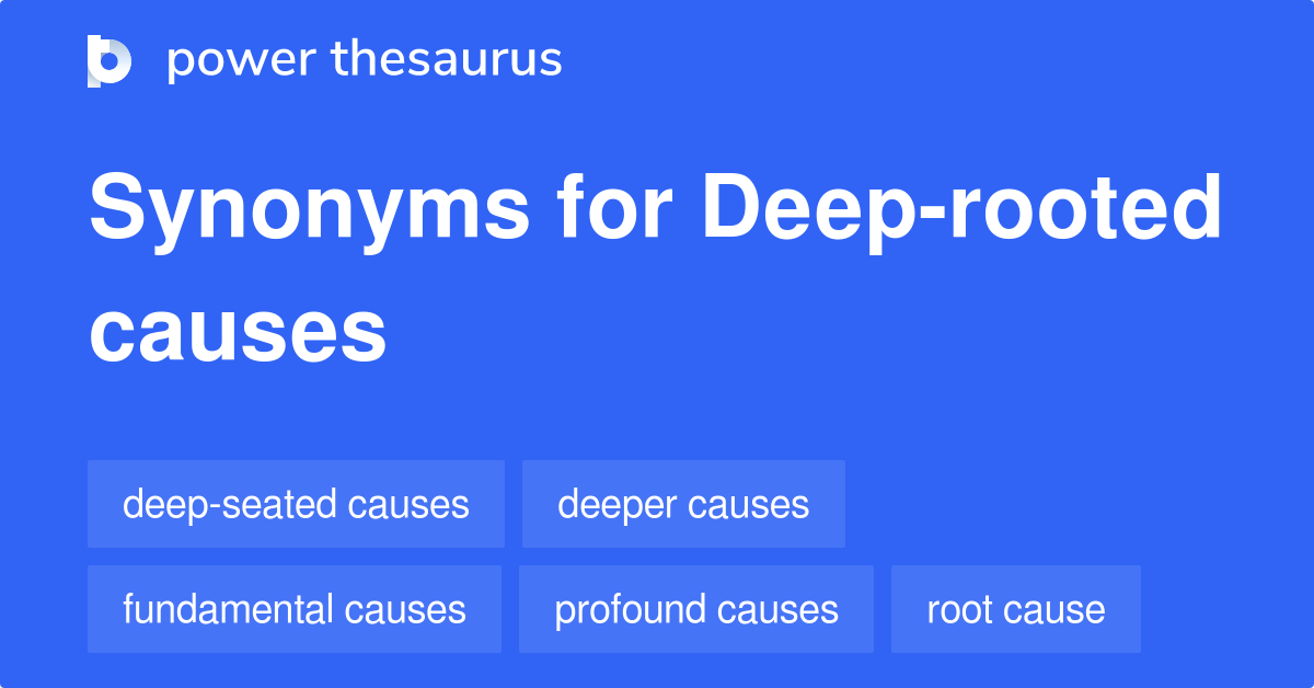 deep-rooted-causes-synonyms-28-words-and-phrases-for-deep-rooted-causes