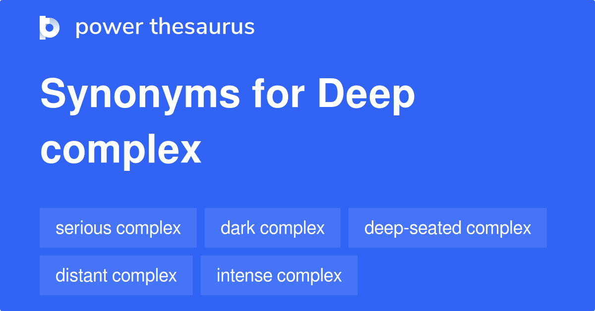 deep-complex-synonyms-15-words-and-phrases-for-deep-complex