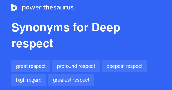 Deep Respect Synonyms 
