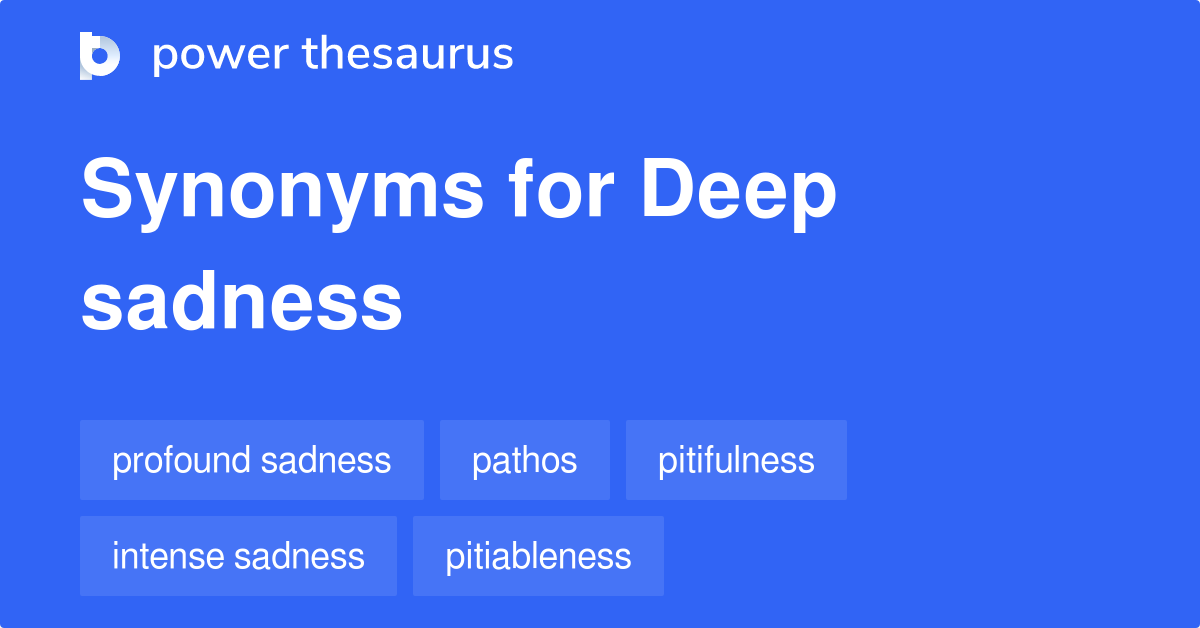 deep-sadness-synonyms-46-words-and-phrases-for-deep-sadness