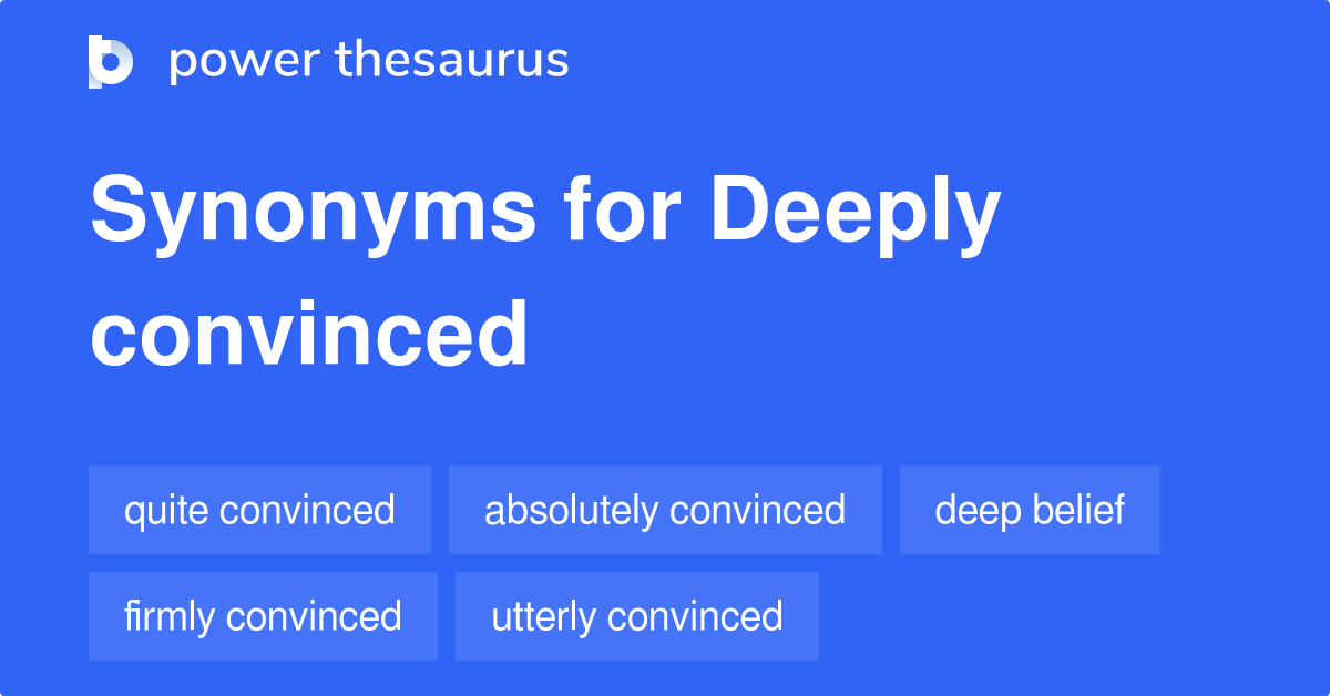 deeply-convinced-synonyms-55-words-and-phrases-for-deeply-convinced