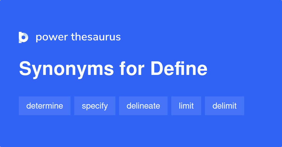 Define Synonyms 1 792 Words And Phrases For Define