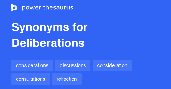 deliberations-synonyms-219-words-and-phrases-for-deliberations