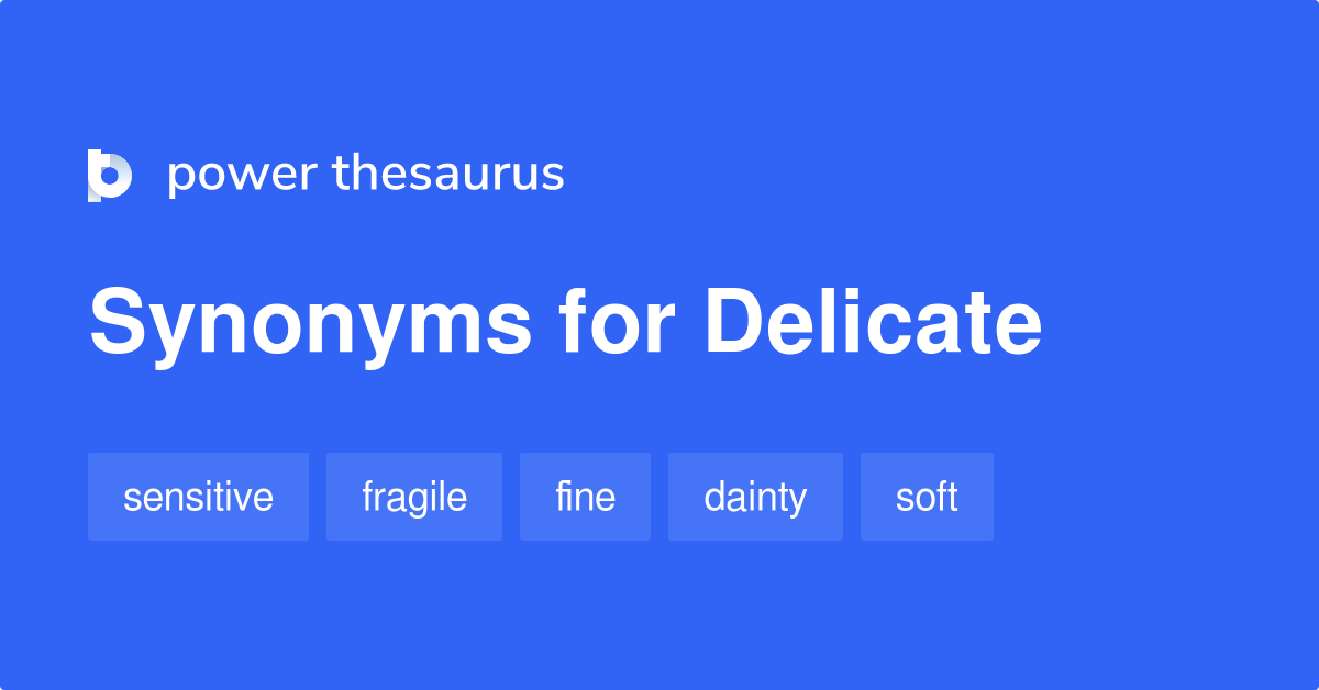 What Is Synonyms Of Delicate