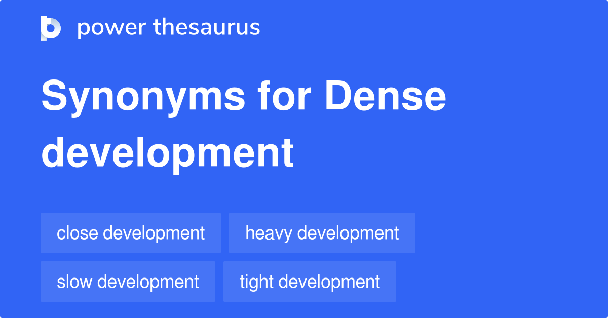 dense-development-synonyms-6-words-and-phrases-for-dense-development