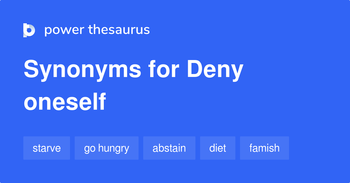 deny-oneself-synonyms-178-words-and-phrases-for-deny-oneself