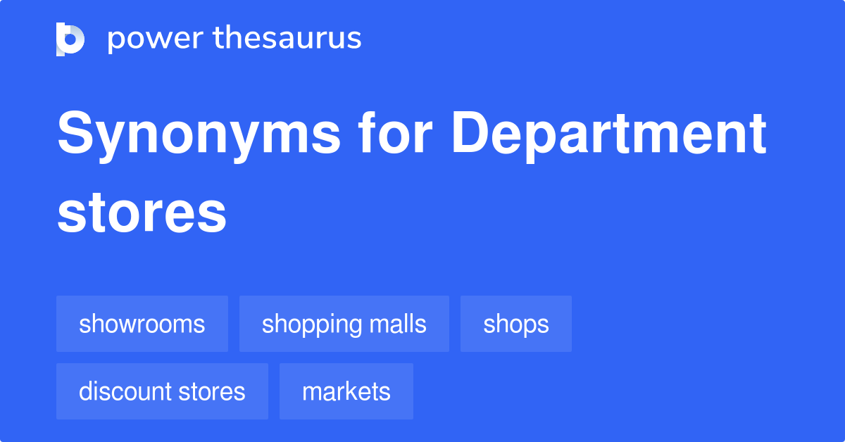 Department Stores synonyms 132 Words and Phrases for Department Stores