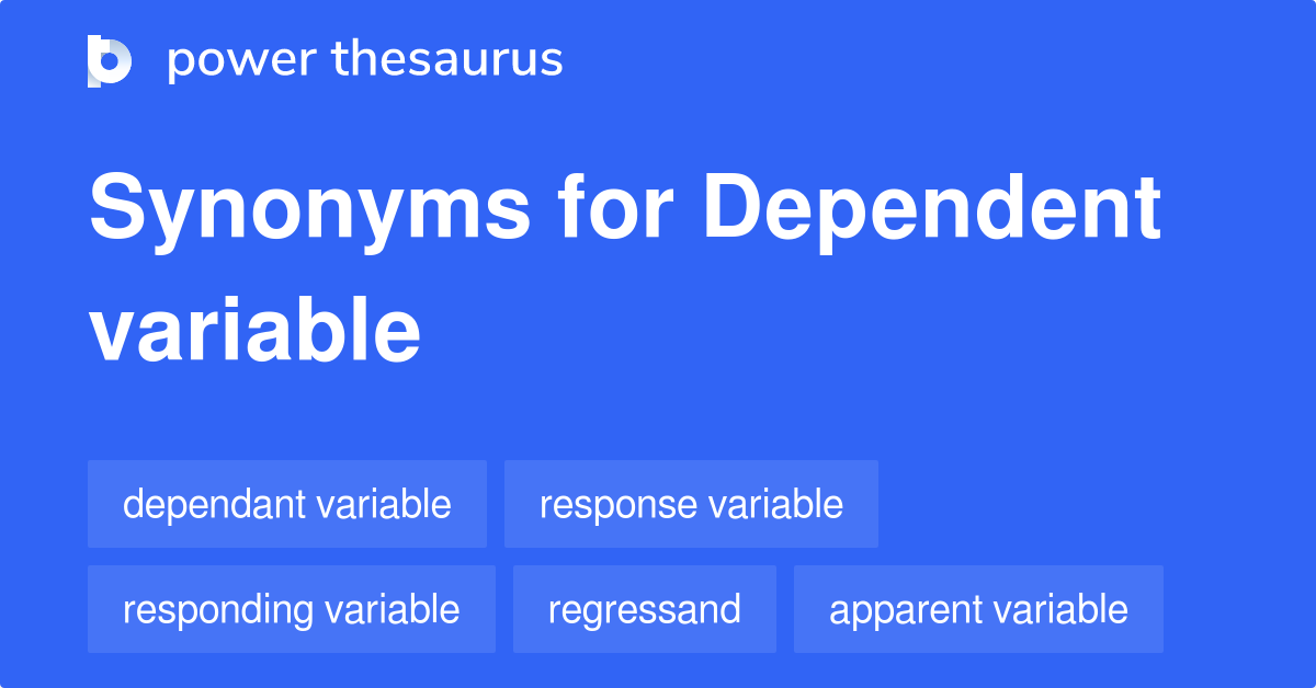 Dependent Variable Synonyms 94 Words And Phrases For Dependent Variable