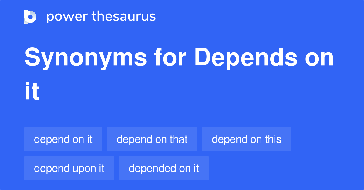 depends-on-it-synonyms-32-words-and-phrases-for-depends-on-it