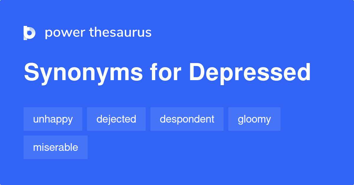 What Is Synonym For Depressed