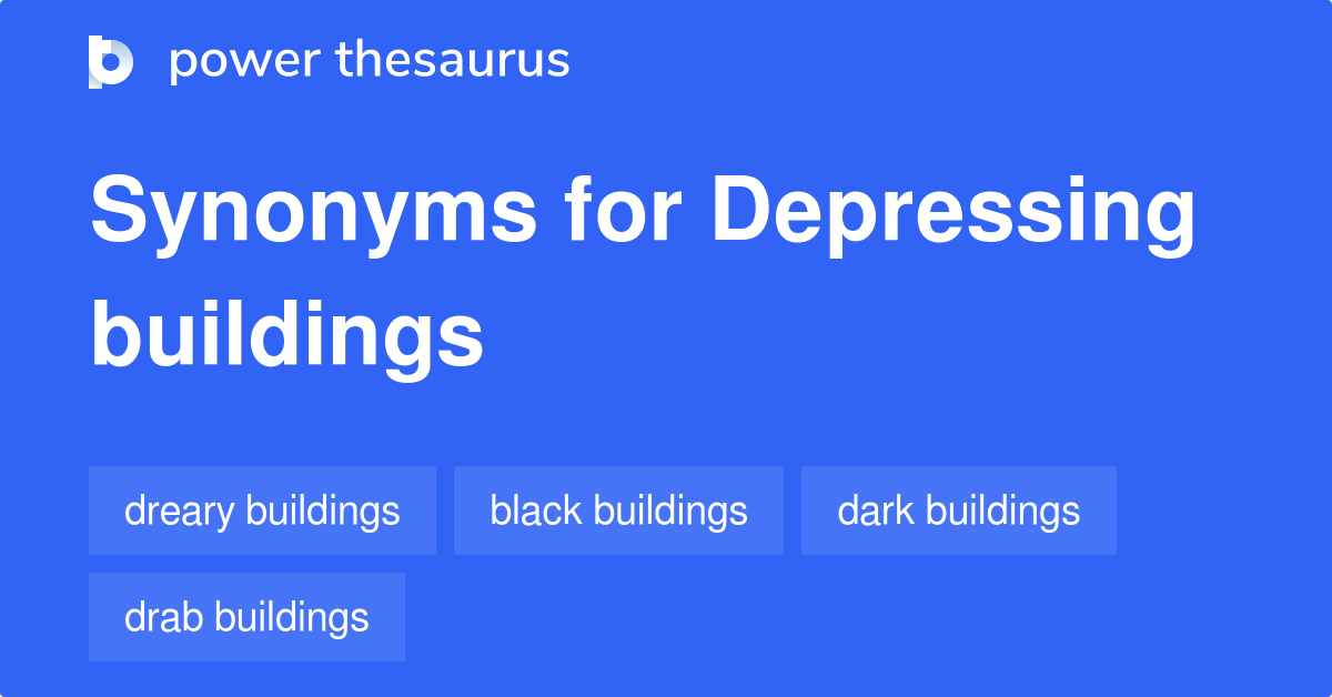 depressing-buildings-synonyms-20-words-and-phrases-for-depressing