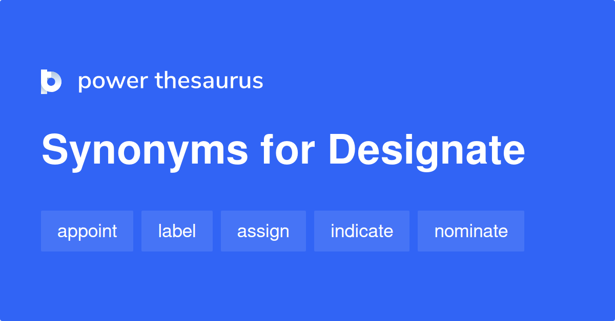 Designate synonyms 1 874 Words and Phrases for Designate