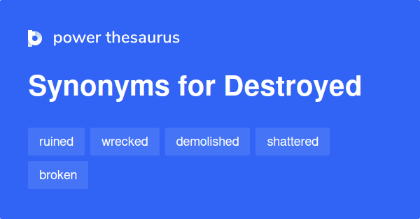 What Is A Better Word For Destroyed