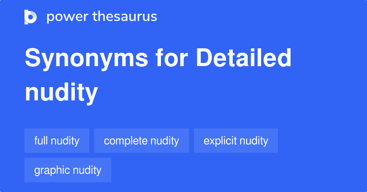 Detailed Nudity Synonyms Words And Phrases For Detailed Nudity