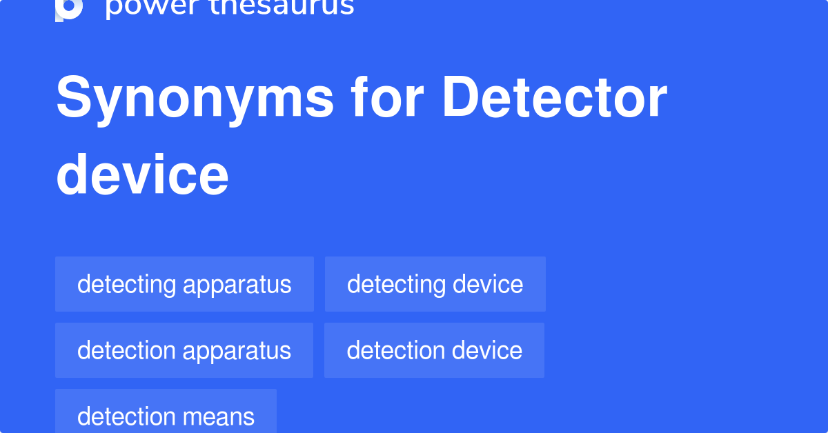 detector-device-synonyms-48-words-and-phrases-for-detector-device