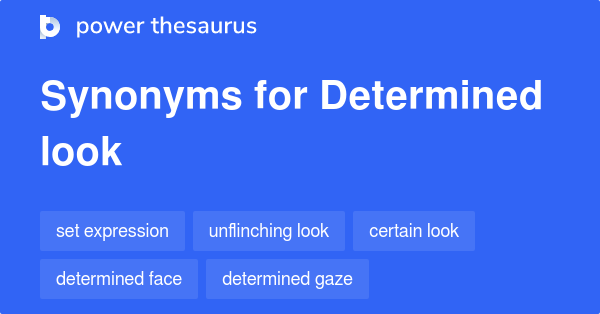 determined-look-synonyms-37-words-and-phrases-for-determined-look