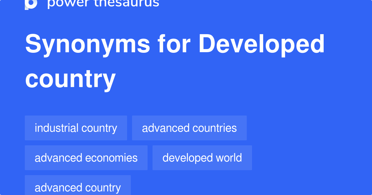 Developed Country Synonyms 68 Words And Phrases For Developed Country