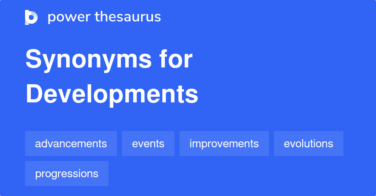 developments-synonyms-488-words-and-phrases-for-developments