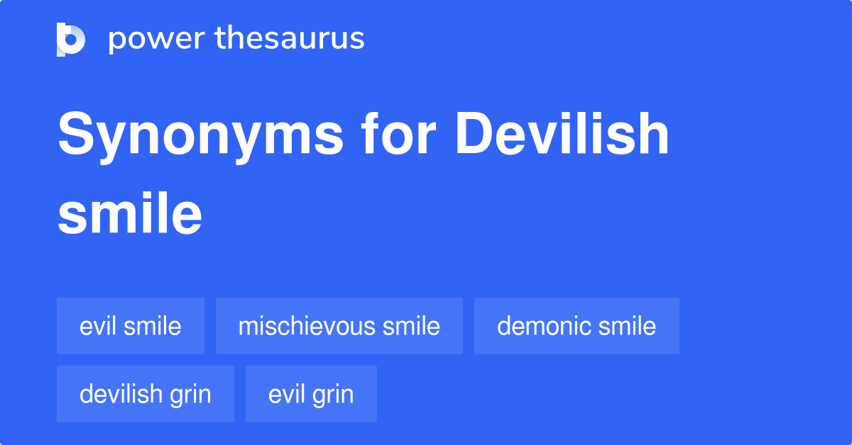 devilish smile