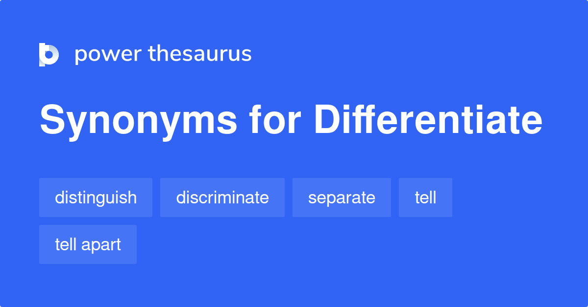 Differentiate Synonyms 1 264 Words And Phrases For Differentiate