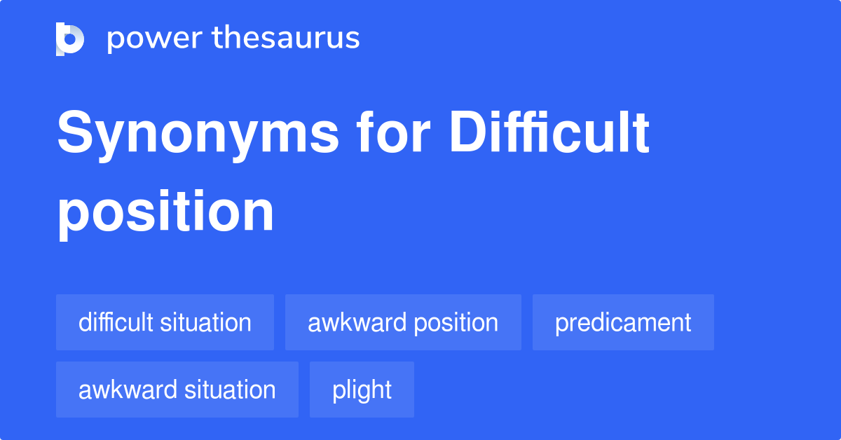 difficult-position-synonyms-529-words-and-phrases-for-difficult-position