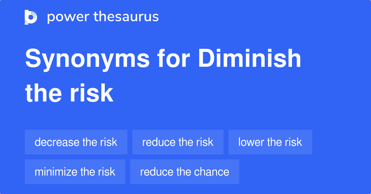 diminish-the-risk-synonyms-23-words-and-phrases-for-diminish-the-risk