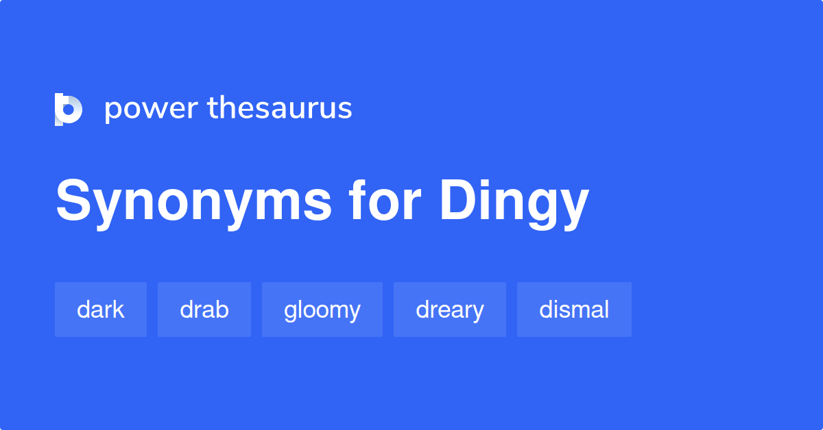 Dingy synonyms 1 786 Words and Phrases for Dingy