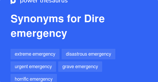 dire-emergency-synonyms-95-words-and-phrases-for-dire-emergency