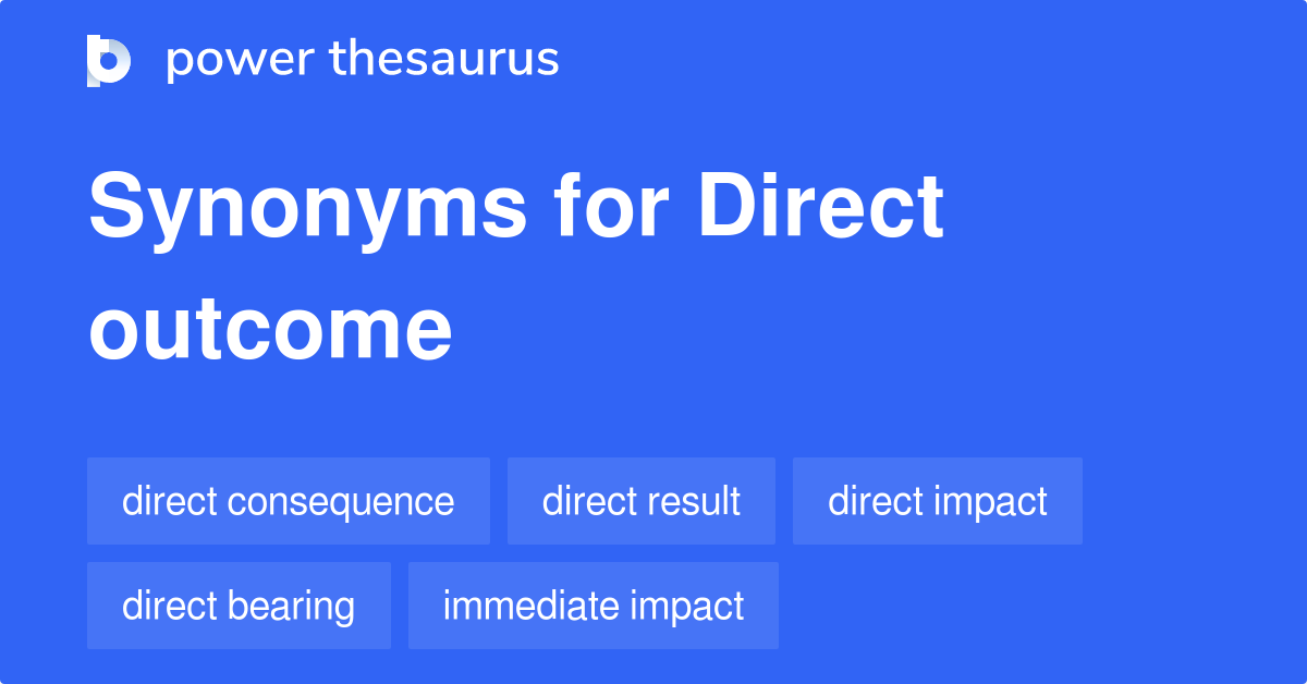 direct-outcome-synonyms-87-words-and-phrases-for-direct-outcome